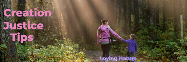 May 2026 Creation Justice Tips: Loving Nature